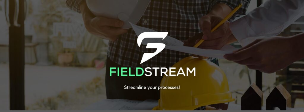 Fieldstream - Your Go-to Management Software for on site teams.